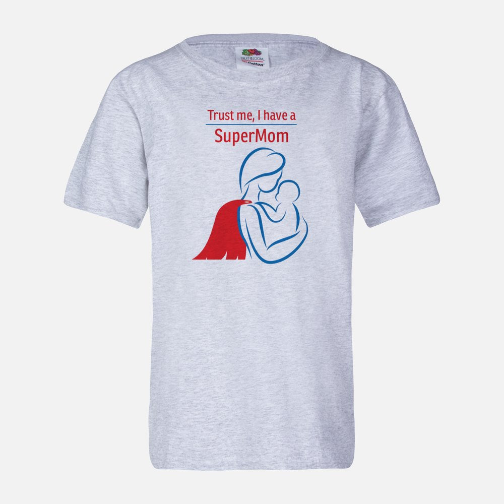 Trust Me, I have a SuperMom Youth T-shirt