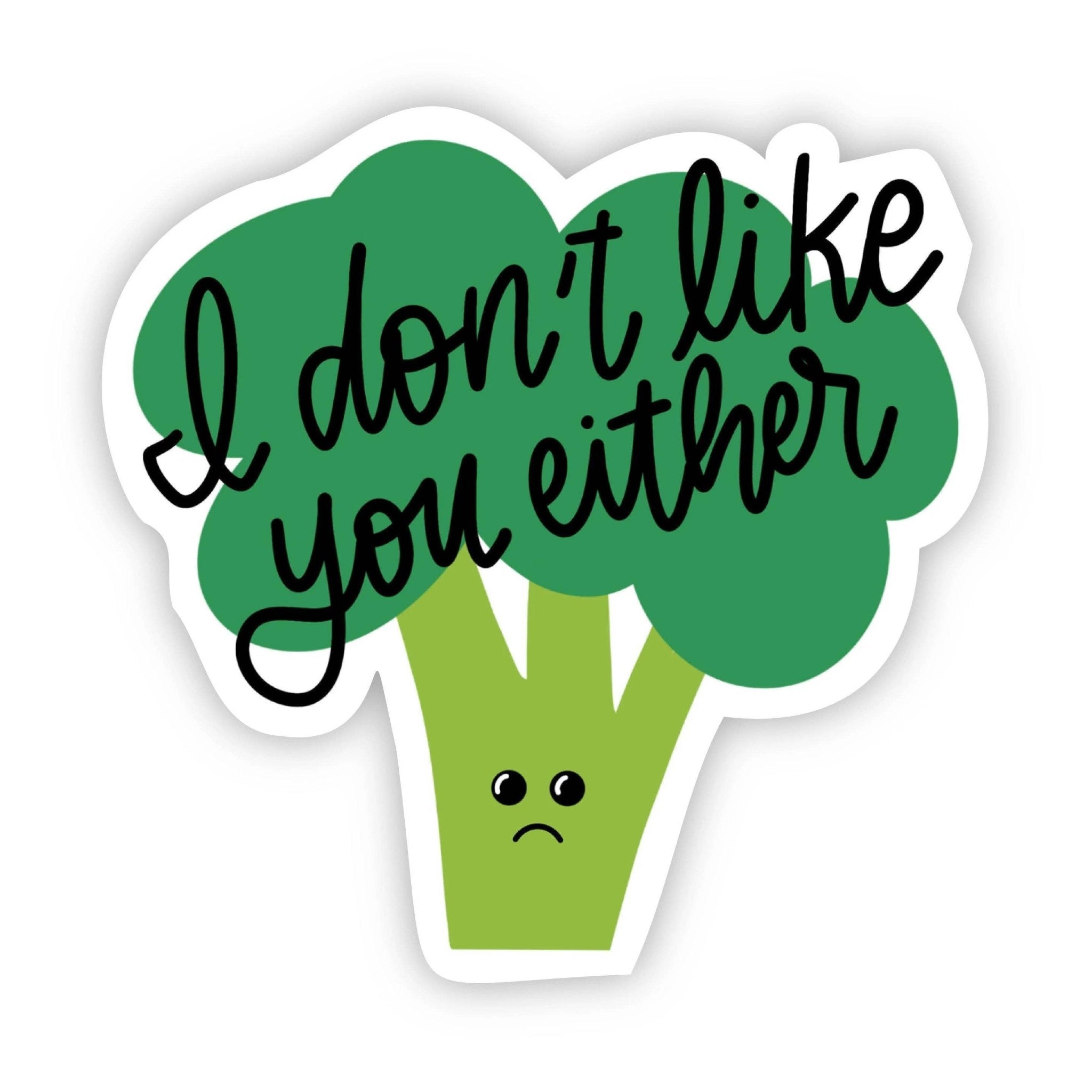 I don't like you either Broccoli Sticker - SuperMom Headquarters