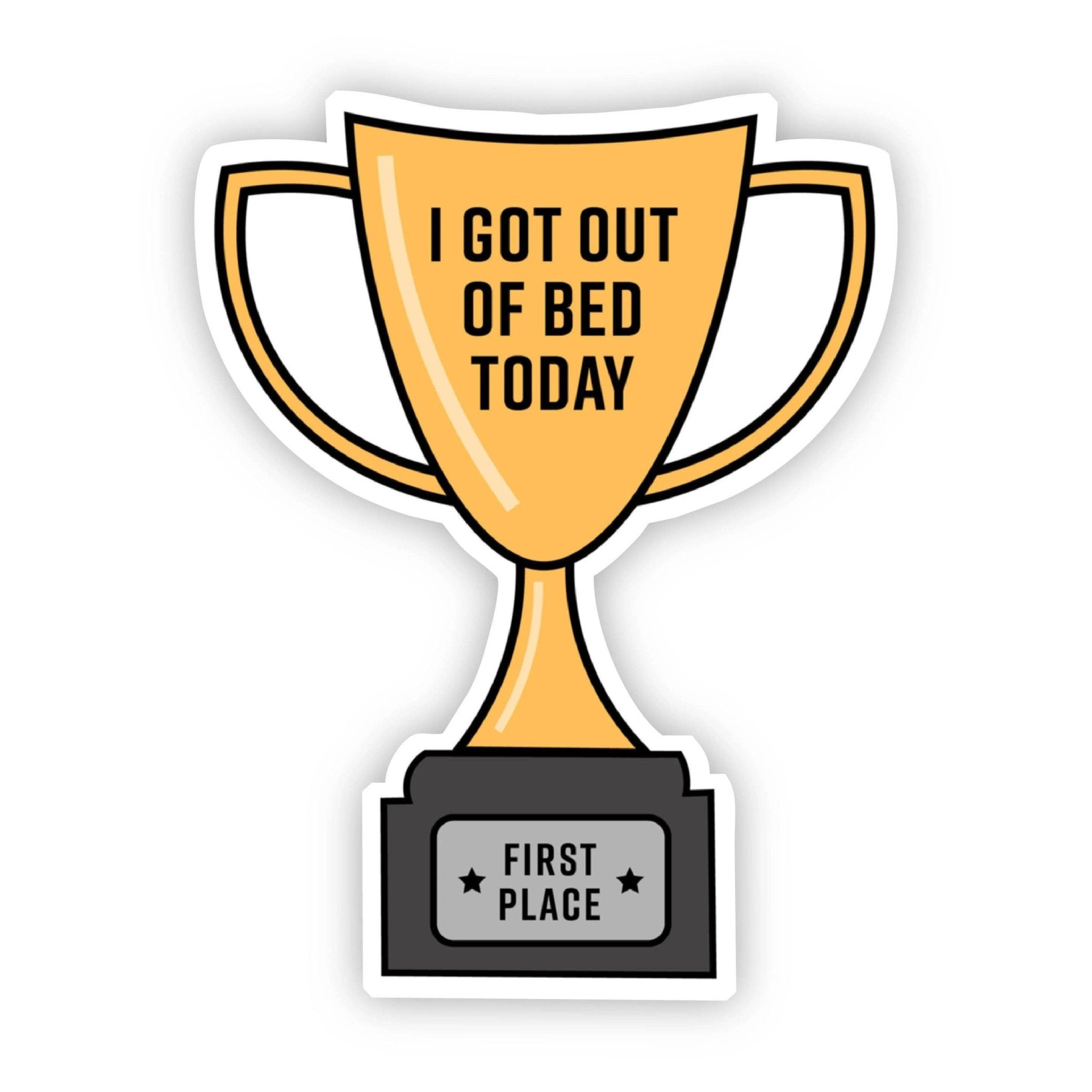 I Got Out of Bed Today Trophy Sticker - SuperMom Headquarters