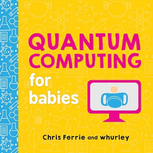 Quantum Computing for Babies - SuperMom Headquarters