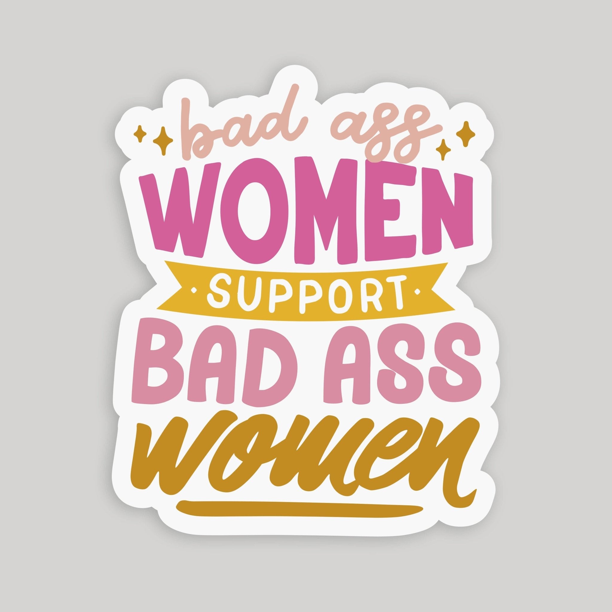 Badass Women Support Badass Women Glossy Sticker - SuperMom Headquarters