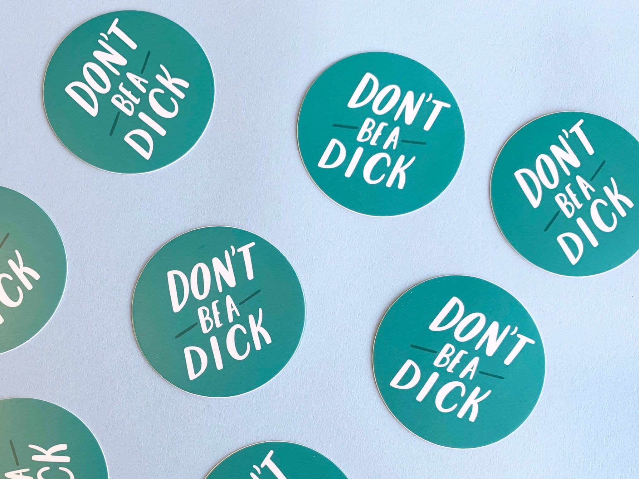 Don't be a dick sticker - SuperMom Headquarters