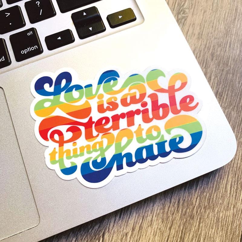 Love is a Terrible Thing to Hate Vinyl Sticker - SuperMom Headquarters