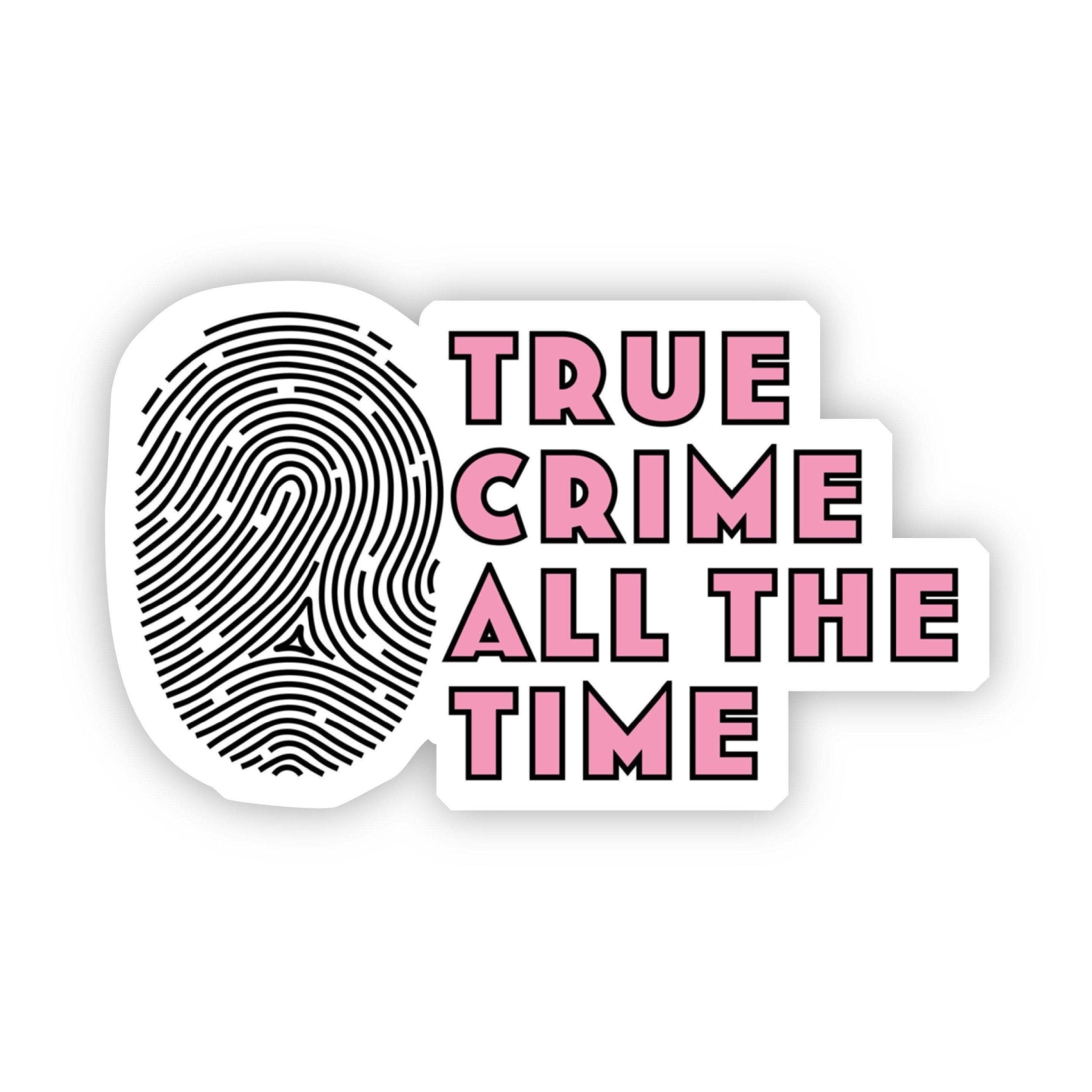 True Crime All The Time Pink Sticker - SuperMom Headquarters